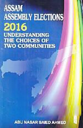 Assam Assembly Elections 2016: Understanding the Choices of Two Communities