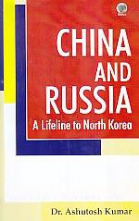 China and Russia: A Lifeline to North Korea