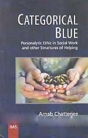 Categorical Blue: Personalytic Ethic in Social Work and Other Structures of Helping