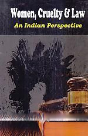 Women, Cruelty & Law: An Indian Perspective