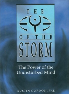 The Eye of The Storm: The Power of the Undisturbed Mind