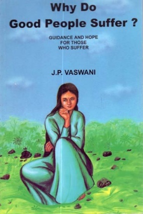 Why Do Good People Suffer?: Guidance and Hope For Those Who Suffer