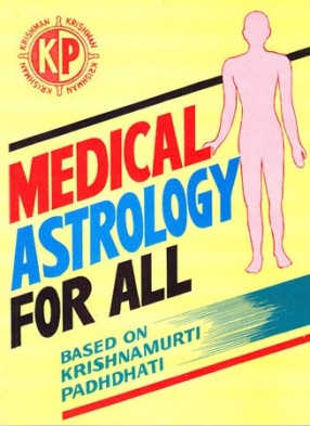 Medical Astrology For All: Based on Krishnamurti Padhdhati