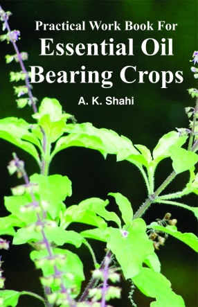 Practical Work Book for Essential Oil Bearing Crops