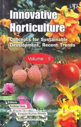 Innovative Horticulture Concepts for Sustainable Development, Recent Trends (In 2 Volumes)