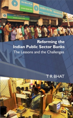 Reforming the Indian Public Sector Banks: The Lessons and the Challenges