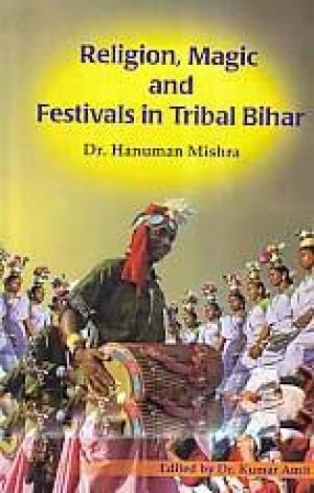 Religion, Magic and Festivals in Tribal Bihar