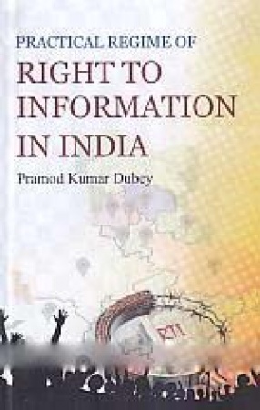 Practical Regime of Right to Information in India