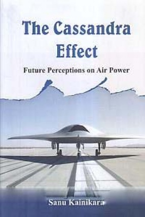 The Cassandra Effect: Future Perceptions on Air Power