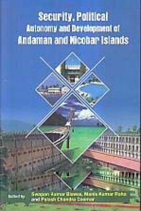 Security, Political Autonomy and Development of Andaman and Nicobar Islands