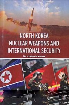 North Korea: Nuclear Weapons and International Security