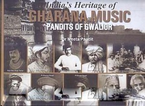 India's Heritage of Gharana Music: Pandits of Gwalior