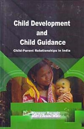 Child Development and Child Guidance: Child-Parent Relationships in India