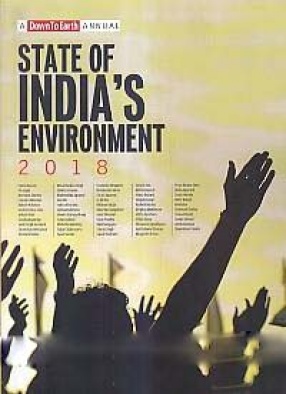 State of India's Environment 2018: A Down to Earth Annual