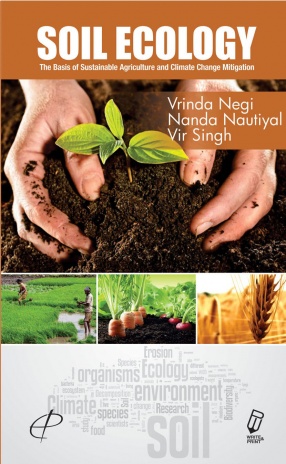 Soil Ecology the Basis of Sustainable Agriculture and Climate Change Mitigation