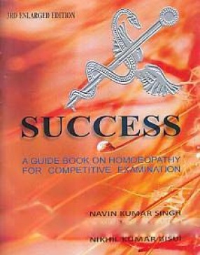 Success: A Guide Book on Homoeopathy for Competitive Examination