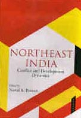 Northeast India Conflict and Development Dynamics