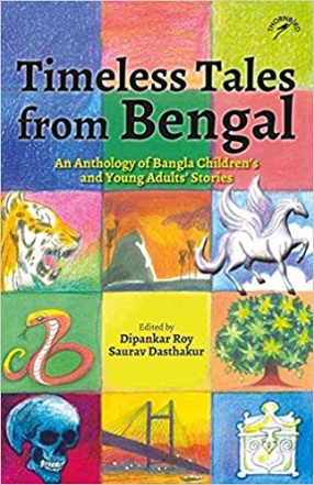 Timeless Tales from Bengal: An Anthology of Bangla Children's and Young Adults' Stories