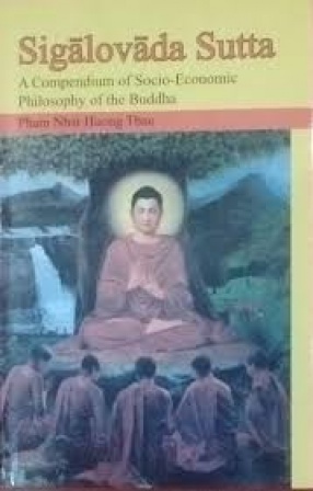 Sigalovada Sutta: A Compendium of Socio-Economic Philosophy of the Buddha