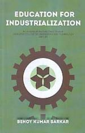 Education for Industrialization: An Analysis of The Forty Years' Work of Jadavpur College of Engineering and Technology 1905-45