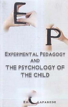 Experimental Pedagogy and The Psychology of The Child
