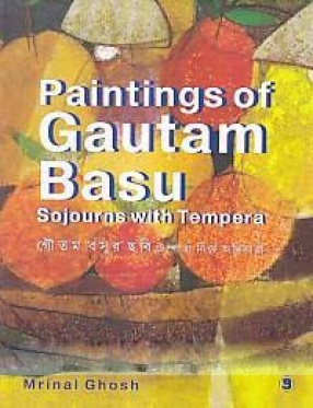 Paintings of Gautam Basu: Sojourns With Tempera