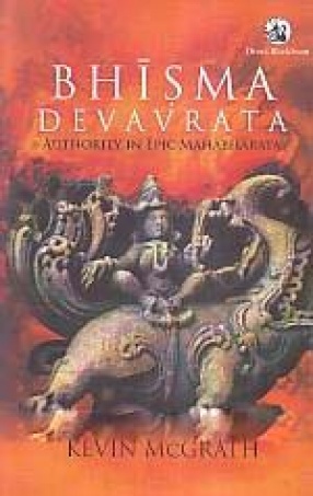 Bhisma Devavrata: Authority in Epic Mahabharata