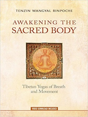 Awakening The Sacred Body: Tibetan Yogas of Breath and Movement