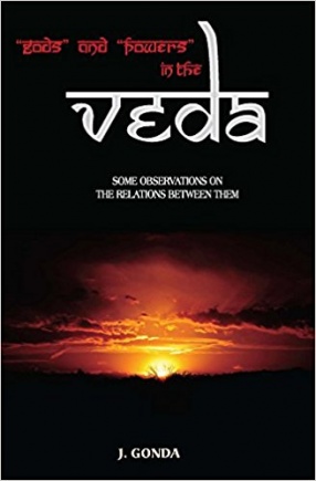 Gods and Power in The Veda: Some Observations on The Relations Between Them