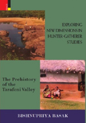 Exploring New Dimensions in Hunter-Gatherer Studies: The Prehistory of the Tarafeni Valley