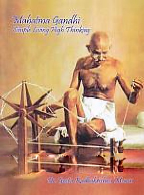 Mahatma Gandhi: Simple Living High Thinking