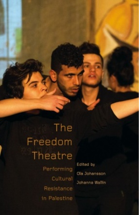 The Freedom Theatre: Performing Cultural Resistance in Palestine