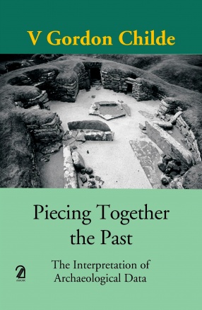 Piecing Together the Past: The Interpretation of Archaeological Data