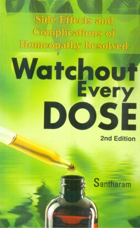 Watchout Every Dose: Side Effects and Complications of Homeopathy Resolved