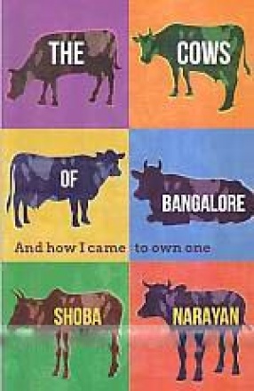 The Cows of Bangalore: And How I Came to Own One