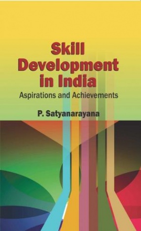 Skill Development in India: Aspirations and Achievements