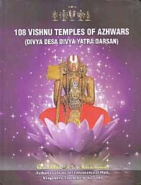 108 Vishnu Temples of Azhwars: Divya Desa Divya Yatra Darsan