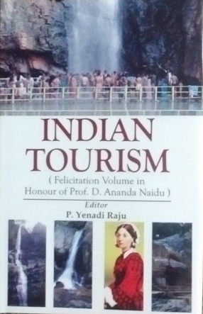 Indian Tourism: Felicitation Volume in Honour of Prof. D. Ananda Naidu