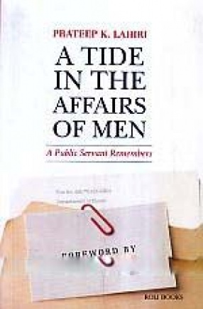 A Tide in The Affairs of Men: A Public Servant Remembers