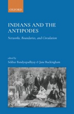 Indians and The Antipodes: Networks, Boundaries, and Circulation