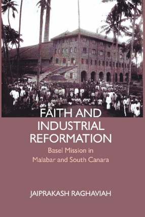 Faith and Industrial Reformation: Basel Mission in Malabar and South Canara