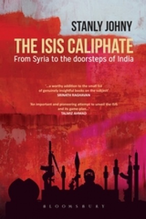 The ISIS Caliphate: From Syria to the Doorsteps of India