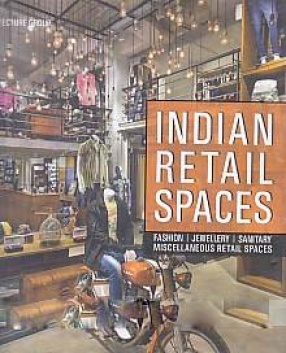 Indian Retail Spaces: Fashion, Jewellery, Sanitary, Miscellaneous Retail Spaces