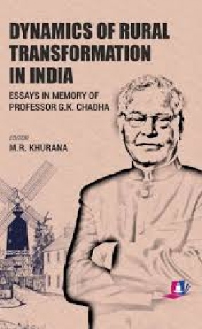 Dynamics of Rural Transformation in India: Essays in Memory of Professor G.K. Chadha