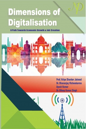 Dimensions of Digitalisation: A Path Towards Economic Growth and Job Creation