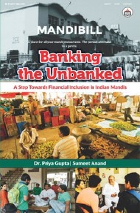 Banking the Unbanked: A Step Towards Financial Inclusion in Indian Mandis