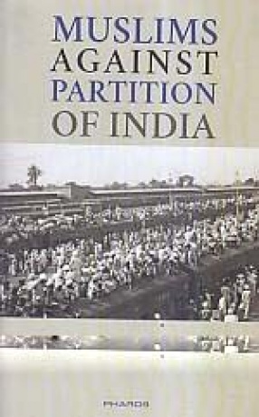 Muslims Against Partition of India: Revisiting the Legacy of Allah Bakhsh and Other Patriotic Muslims