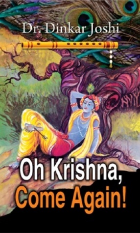 Oh Krishna, Come Again!
