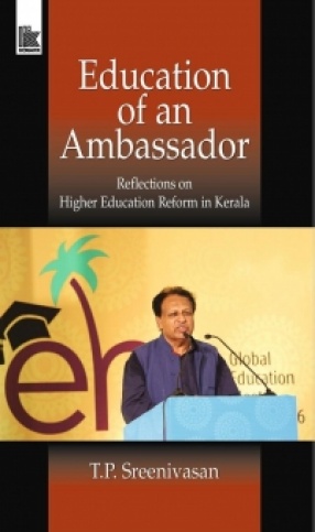 Education of an Ambassador: Reflections on Higher Education Reform in Kerala