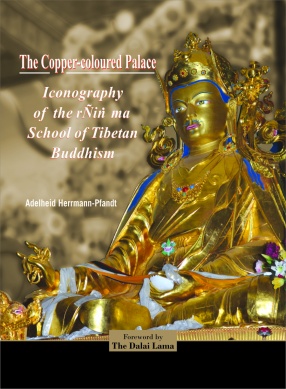 The Copper-Coloured Palace: Iconography of the rÑiṅ ma School of Tibetan Buddhism (In 3 Volumes)